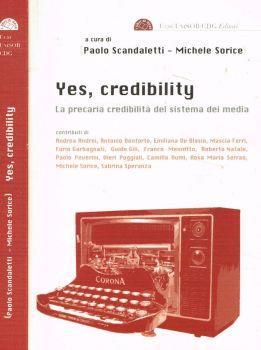 Yes, credibility. La precaria credibilità del sistema dei media - Paolo Scandaletti - copertina