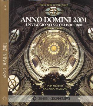 Anno Domini 2001 Vol. II. Un viaggio nei secoli 1500 e 1600 - Pepi Merisio - copertina