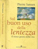 Sul buon uso della lentezza. Il ritmo giusto della vita