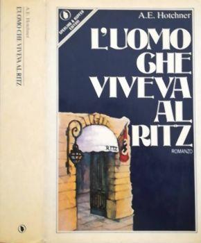 L’uomo che viveva al Ritz - A. E. Hotchner - copertina