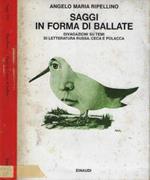 Saggi in forma di ballate. Divagazioni su temi di letteratura russa, ceca e polacca