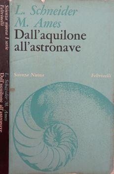 Dall'aquilone all'astronave - Libro Usato - Feltrinelli - Scienza nuova |  IBS