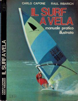 Il Surf a vela. Manuale pratico illustrato - Carlo Capone - copertina