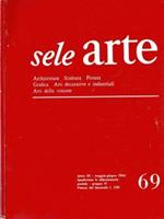 Sele Arte 1964 - Architettura - Scultura - Pittura - Grafica - Arti decorative e industriali - Arti della visione. Rivista bimestrale di cultura, selezione, informazione artistica internazionale