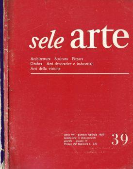 Sele Arte 1959 - Architettura - Scultura - Pittura - Grafica - Arti decorative e industriali - Arti della visione. Rivista bimestrale di cultura, selezione, informazione artistica internazionale - copertina