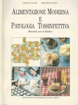 Alimentazione moderna e patologia tossinfettiva. Manuale per il medico - Franco Vaccari - copertina