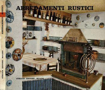Arredamenti rustici, antichi e moderni. Valle D'Aosta, Valtellina, Alto Adige e Tirolo. Il rustico americano - Franco Magnani - copertina