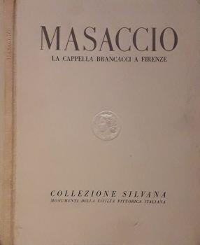 Masaccio. La Cappella Brancacci a Firenze. Vol. I - Mario Salmi - copertina