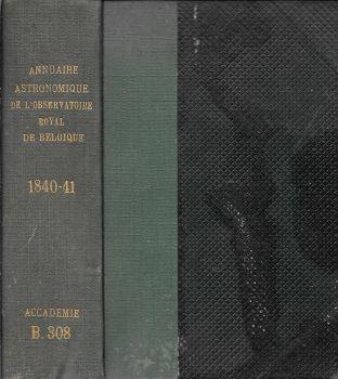 Annuaire de l'observatoire de Bruxelles, pour l'an 1840. Annuaire de l'observatoire royal de Bruxelles, pour l'an 1841 - A. Quetelet - copertina