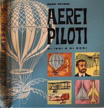 Aerei e piloti. Di ieri e di oggi - Enzo Petrini - copertina