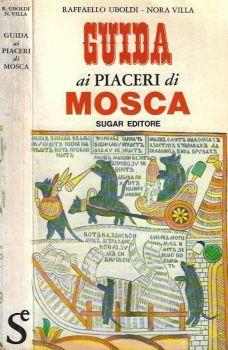 Guida ai piaceri di mosca - Raffaello Uboldi - copertina