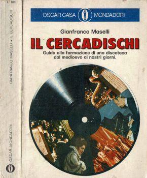 Il cercadischi. Guida alla formazione di una discoteca dal Medioevo ai nostri giorni - Gianfranco Maselli - copertina