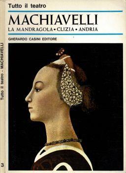 Tutto il teatro. La Mandragola - Clizia - Andria - Machiavelli - copertina