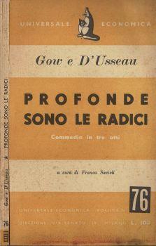 Profonde sono le radici. Commedia in tre atti - James Gow - copertina