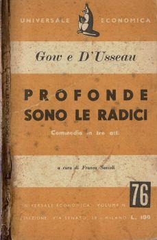 Profonde sono le radici. Commedia in tre atti - James Gow - copertina