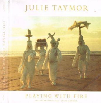 Julie Taymor. Playing with fire. Theater. Opera. Film - Eileen Blumenthal - copertina
