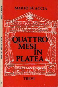 Quattro mesi in platea. gennaio - aprile 1976 - Mario Scaccia - copertina