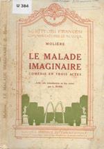 Le malade imaginire. comédie en trois actes