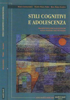 Stili cognitivi e adolescenza. Prospettive psicoanalitiche sulla natura del pensiero - Marco Alessandrini - copertina