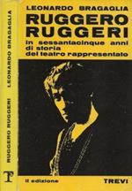 Ruggero Ruggeri. In sessantacinque anni di storia del teatro rappresentato
