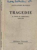 Tragedie. Il conte di Carmagnola - Adelchi