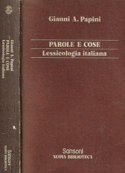 Parole e cose. Lessicologia italiana - Gianni A. Papini - copertina