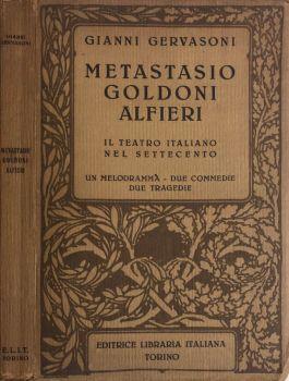 Metastasio Goldoni Alfieri. Il teatro italiano nel settecento - Gianni Gervasoni - copertina