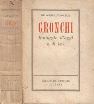 Gronchi. Battaglie d'oggi e di ieri - Giancarlo Vigorelli - copertina