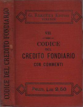 Codice del Credito Fondiario. con tutte le leggi, regolamenti, circolari, e la legge 6 maggio 1891, ricordi storici, riferenze, massime, atti parlamentari, commenti per cura dell'Avv. Prof. Aronne Babbeno … - copertina