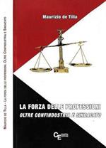 La forza delle professioni. Oltre Confindustria e Sindacato