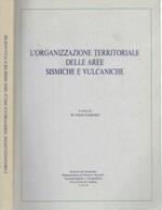 L' organizzazione territoriale delle aree sismiche e vulcaniche