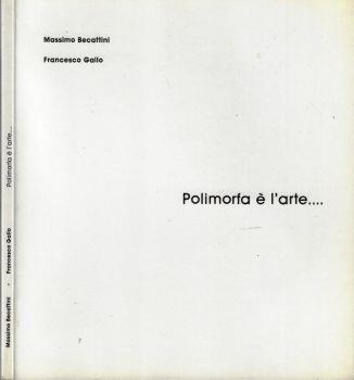 Polimorfa à l'arte… - Massimo Becattini - copertina