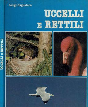 Uccelli e rettili - Luigi Cagnolaro - copertina