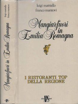Mangiar fuori in Emilia Romagna. I ristoranti top della regione - Luigi Mattiello - copertina