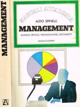 Management. Saggio critico, testimonianze, documenti - Aldo Spinelli - copertina