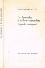 La domenica e le feste comandate. Cronache stravaganti