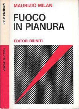 Fuoco in pianura - Maurizio Milan - copertina