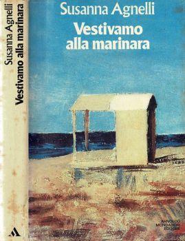 Vestivamo alla marinara - Susanna Agnelli - Libro Usato - Mondadori - | IBS