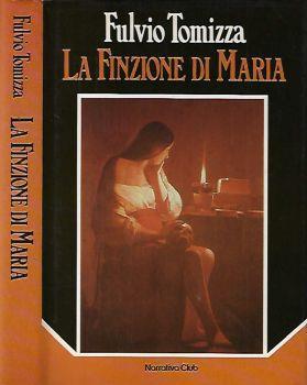 La finzione di Maria - Fulvio Tomizza - copertina