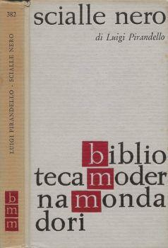 Scialle Nero - Luigi Pirandello - Libro Usato - Mondadori - Biblioteca  Moderna Mondadori - Sezione Romanzi e Racconti | IBS