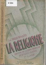 La religione. esposta in lezioni pratiche per le scuole