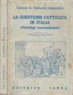 La questione cattolica in Italia. Privilegi concordatari