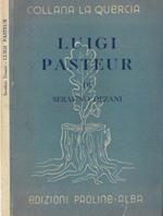 Luigi Pasteur. Un mago della scienza