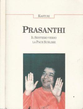 Prasanthi. Il sentiero verso la pace sublime - N. Kasturi - copertina