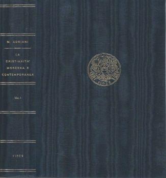 La cristianità moderna e contemporanea - Vol. I. Dalla riforma luterana alla riforma francese - Maurilio Adriani - copertina