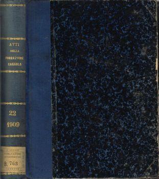 Atti della Fondazione Scientifica Cagnola. dalla sua istituzione in poi - Volume Ventesimosecondo che abbraccia gli anni 1907-1908 - copertina