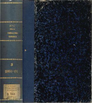 Atti della Fondazione Scientifica Cagnola. dalla sua istituzione in poi - Volume Terzo che abbraccia gli anni 1860 e 1861 - copertina