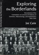 Exploring the Borderlands. Documents of the Committee on Common Problems of Genetics, Paleontology, and Systematics 1943-1944