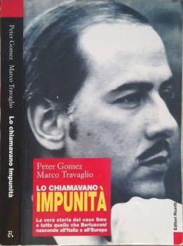 Lo chiamavano impunità. La vera storia del caso Sme e tutto quello che Berlusconi nasconde all’Italia e all’Europa - Marco Travaglio - copertina