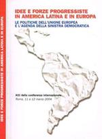 Idee e forze progressiste in America Latina e in Europa. Le politiche dell'Unione Europea e l'agenda della sinistra democratica